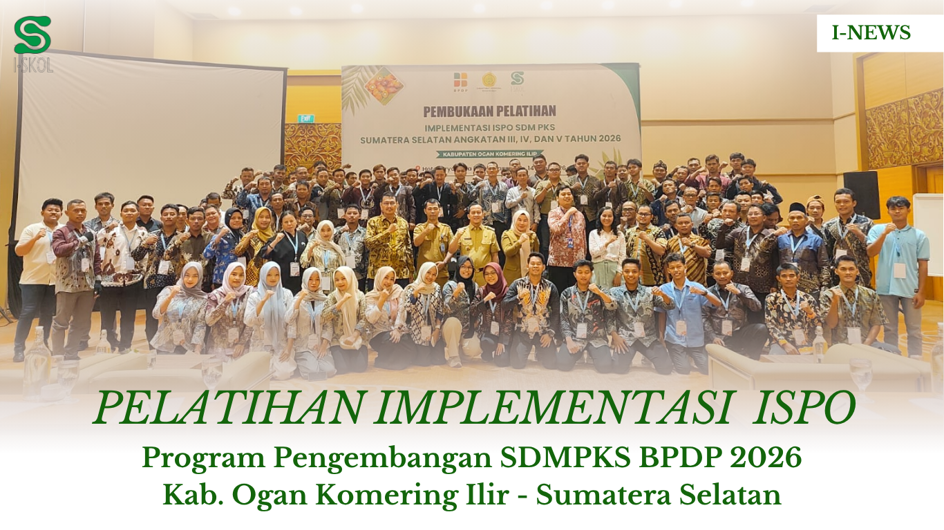 Sinergi BPDP dan Iskol Agridaya Tingkatkan Kompetensi Pekebun Sawit Kab. Ogan Komering Ilir Melalui Pelatihan Implementasi ISPO Angkatan III – V